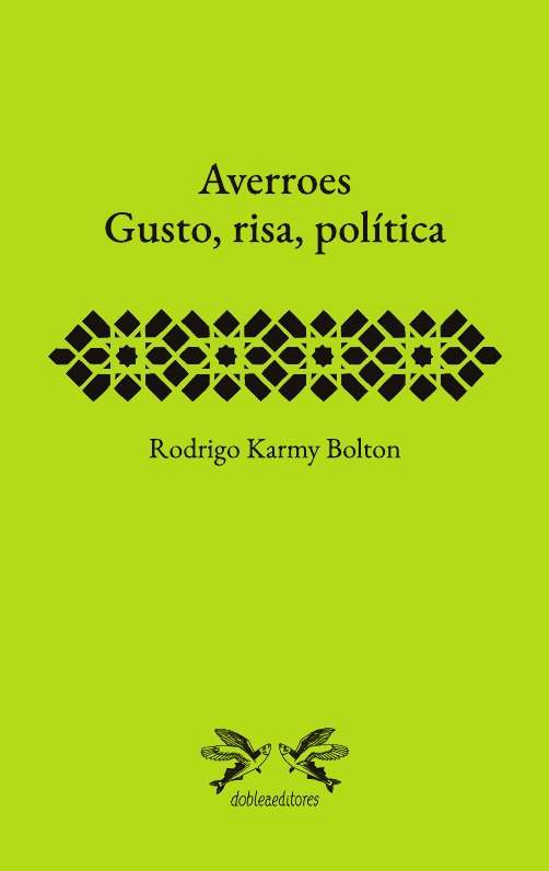 Rodrigo Karmy Bolton, Averroes. Gusto, risa,&nbsp;política