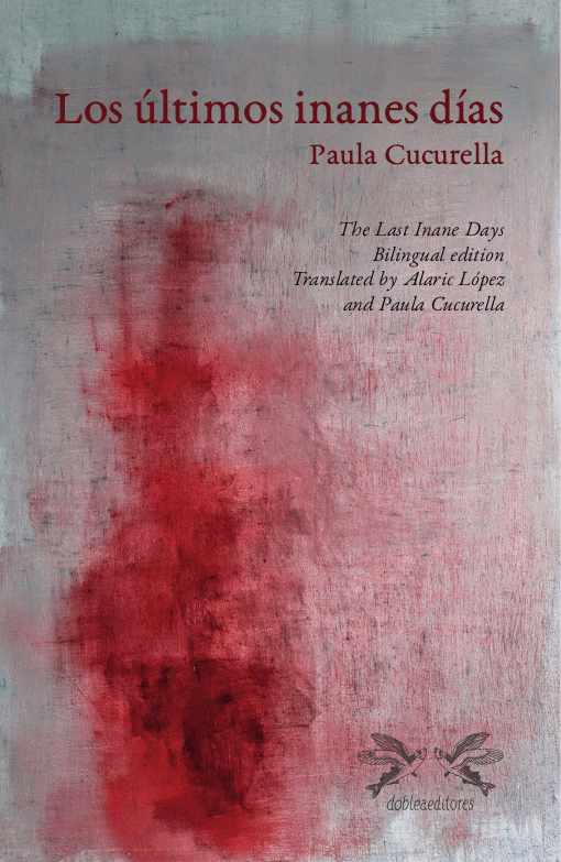 Paula Cucurella, Los últimos inanes días, edición&nbsp;bilingüe