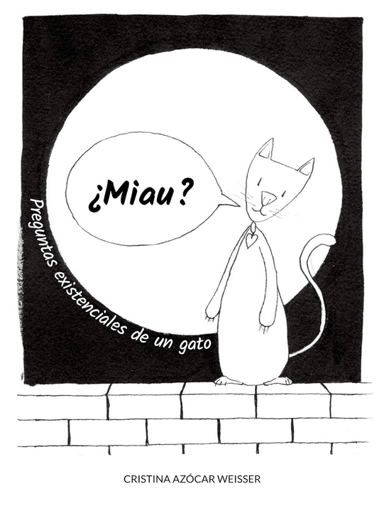 Cristina Azócar Weisser, ¿Miau? Preguntas existenciales de un&nbsp;gato