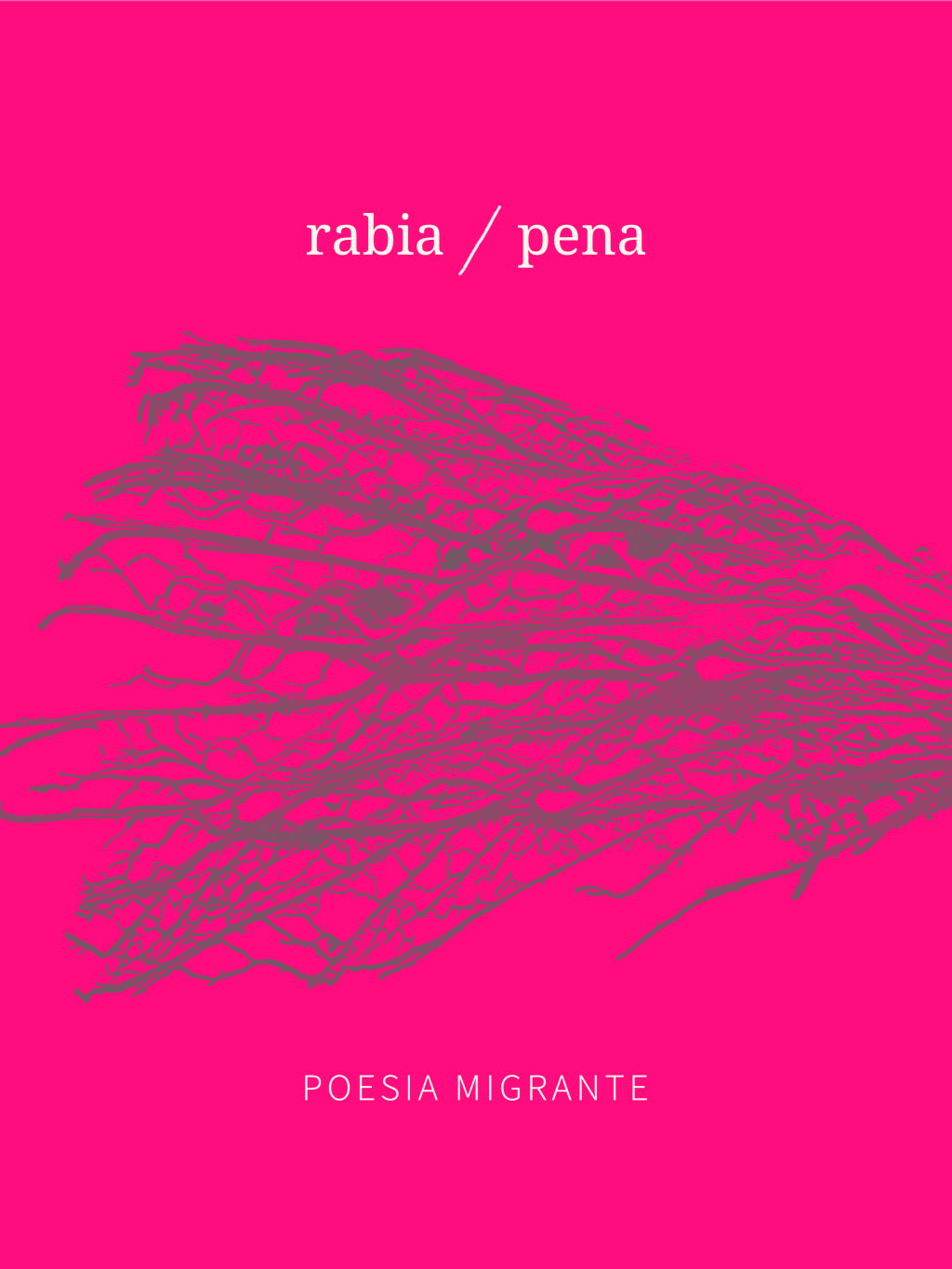 Paula Cucurella (editora) / Rabia / Pena. Poesía&nbsp;migrante